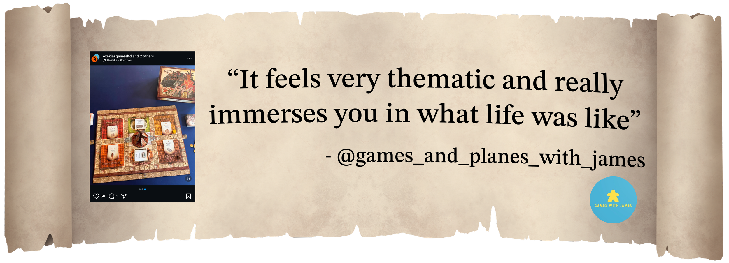 A quote on a scroll reading 'it feels very thematic and really immerses you in what life was like'