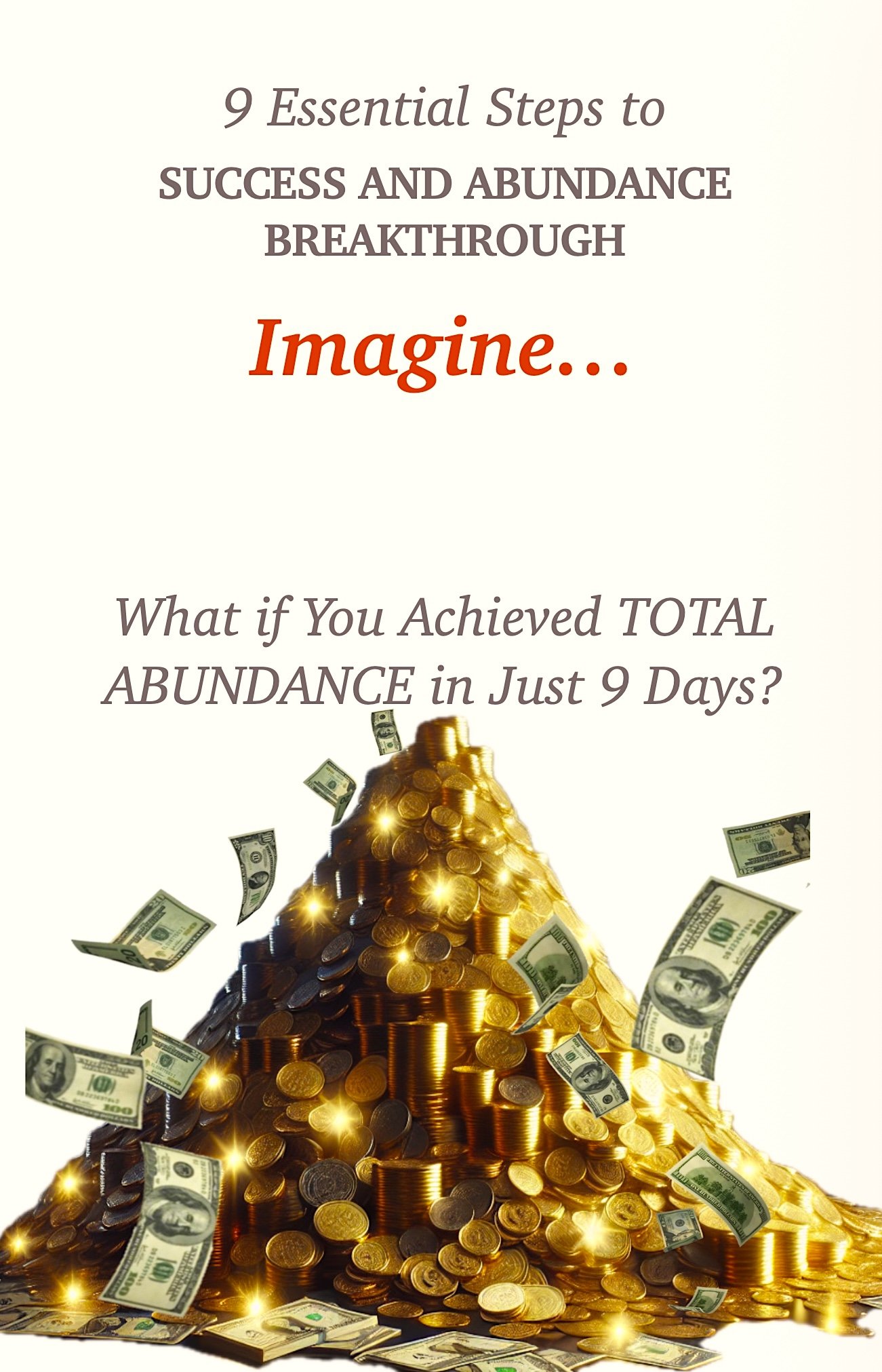 💰🔥💰9 Essential Steps to SUCCESS & ABUNDANCE Breakthrough💰🔥💰