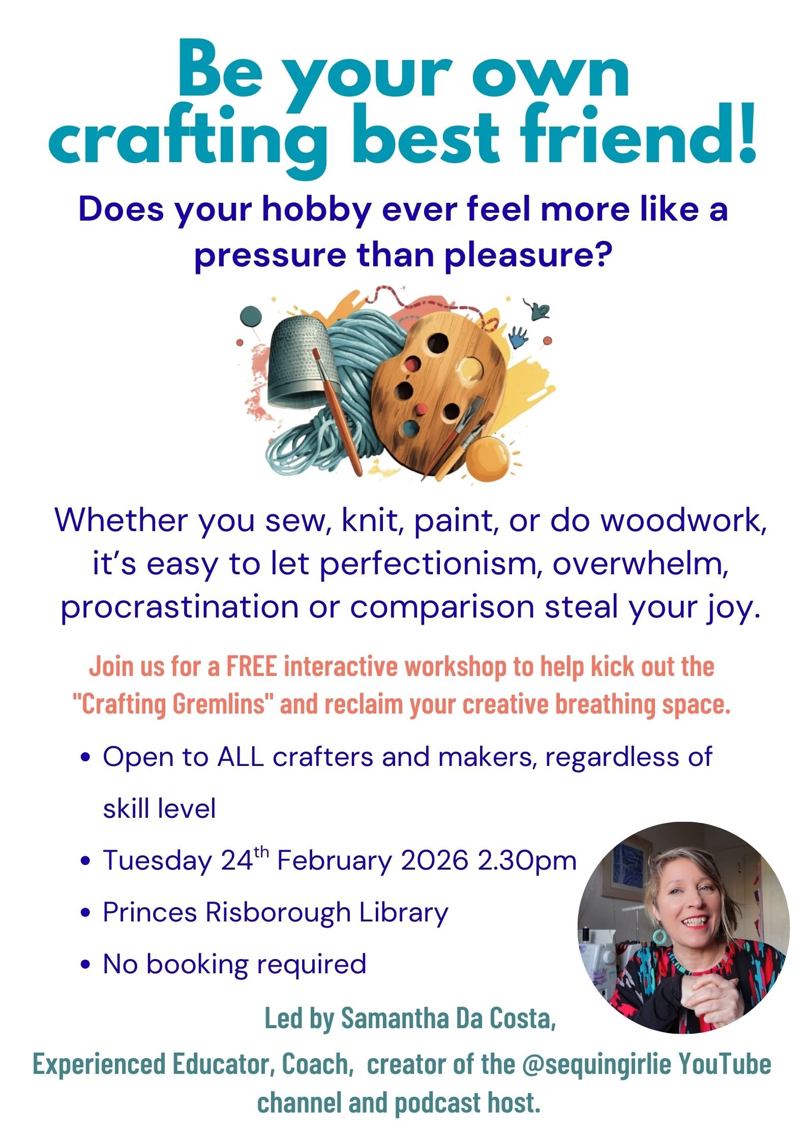 Flyer for a crafting workshop with the headline 'Be your own crafting best friend!' featuring an image of yarn, a paintbrush, a thimble, and a wooden craft palette. The event encourages crafters of all skill levels to attend a free interactive workshop on February 24, 2026, at 2:30 pm at Princes Risborough Library, led by Samantha Da Costa, a craft educator and YouTube creator.
