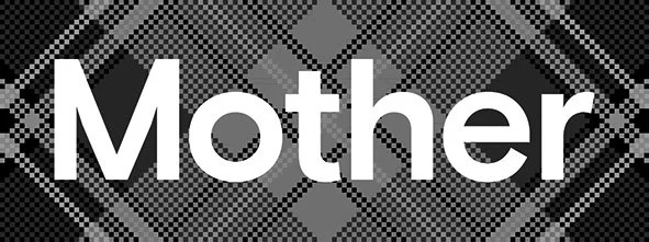 The word 'Mother' displayed in white text on a patterned gray and black background.