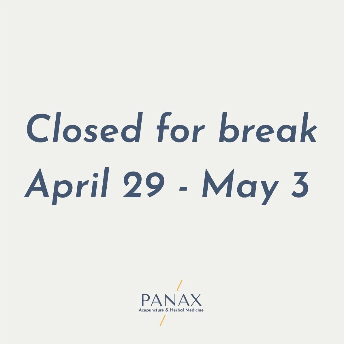 Taking a quick break to rest and recharge! Panax will be closed April 29 - May 3. Online calendar will remain open for bookings.