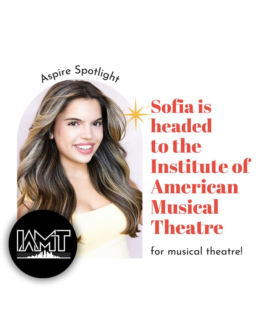 Aspire Alum, Sofia, is currently studying Musical Theatre at IAMT (The Institute of American Musical Theatre) 