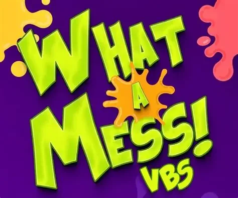 What A Mess VBS