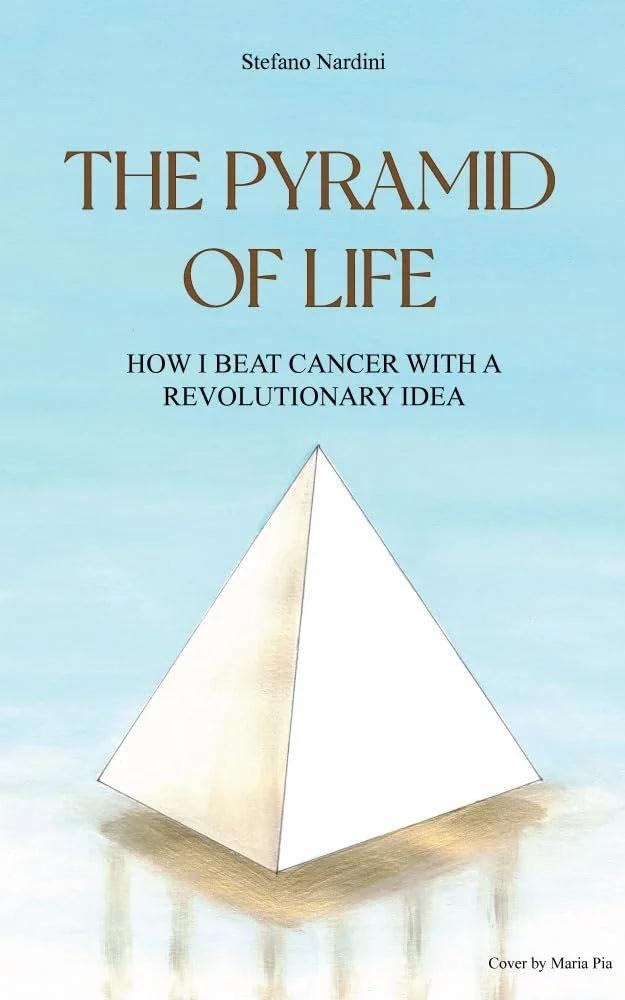 Book cover titled 'The Pyramid of Life: How I Beat Cancer with a Revolutionary Idea' by Stefano Nardini, featuring an illustration of a white pyramid on a blue background.