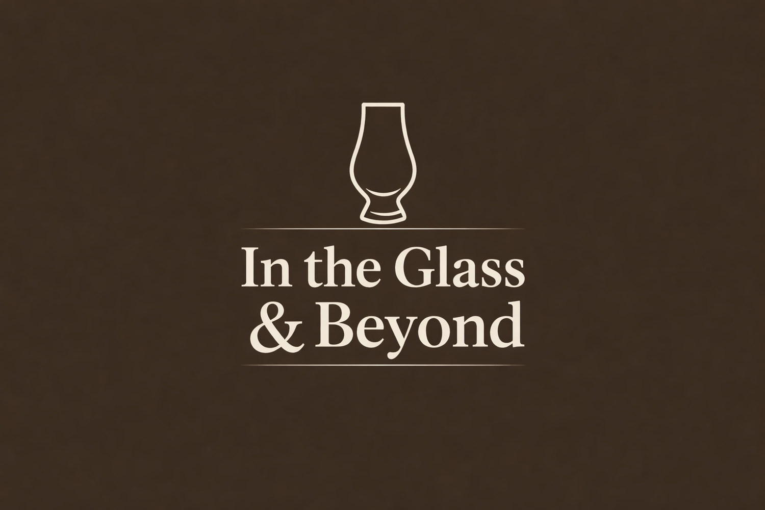 In The Glass &amp; Beyond