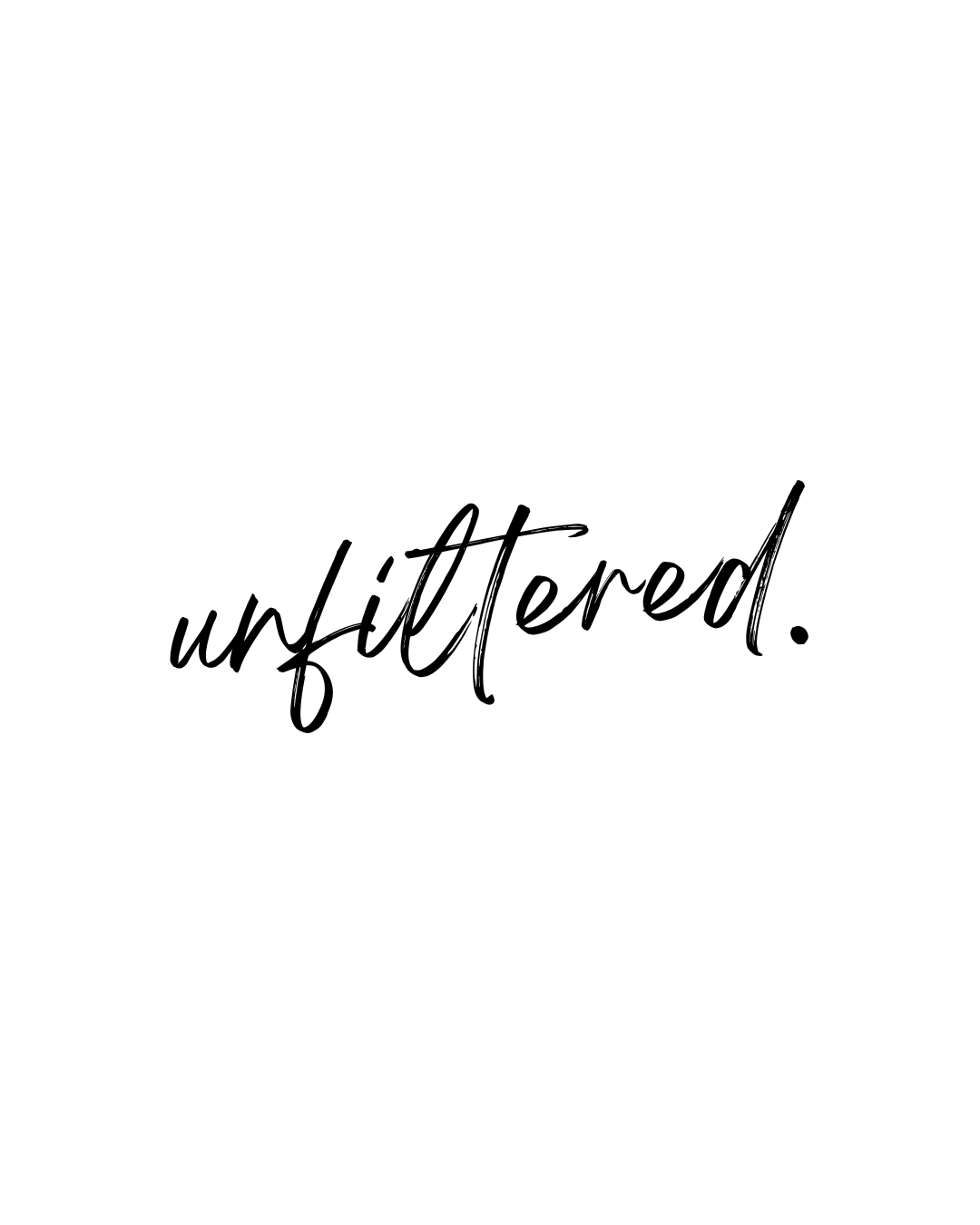 White background with black handwritten-style text that reads "unfittered."