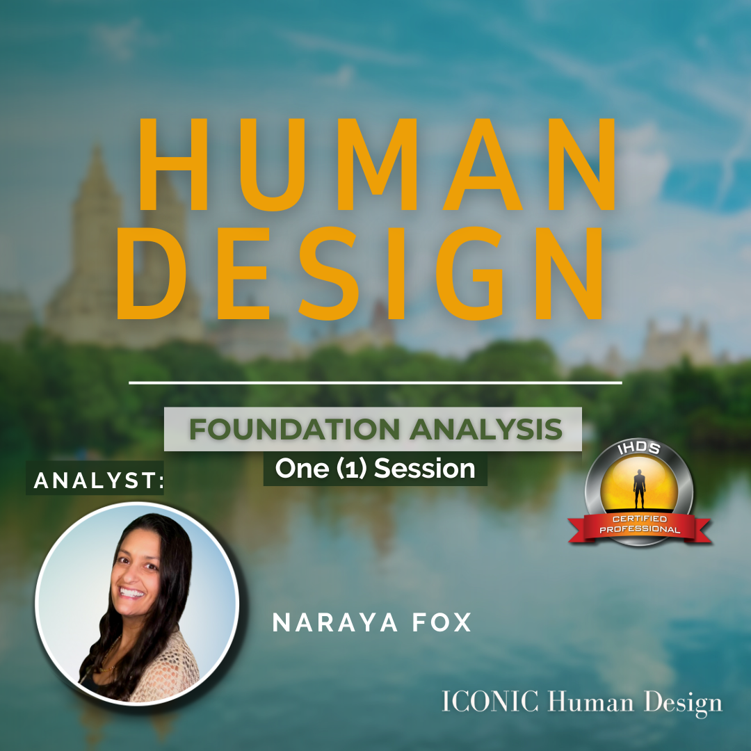 Human Design Foundation Analysis with Naraya Fox