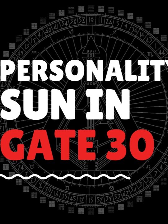 The Cross of Contagion, Cross of Industry, Cross of Fates - Personality Sun in Gate 30