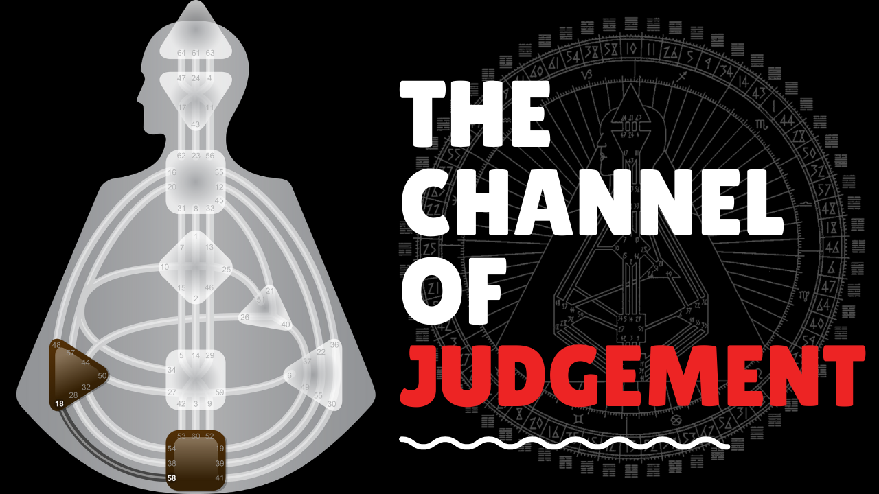 The Human Design Channel of Judgement, A Design of Insatiability VIDEO (click picture!) transcript below.