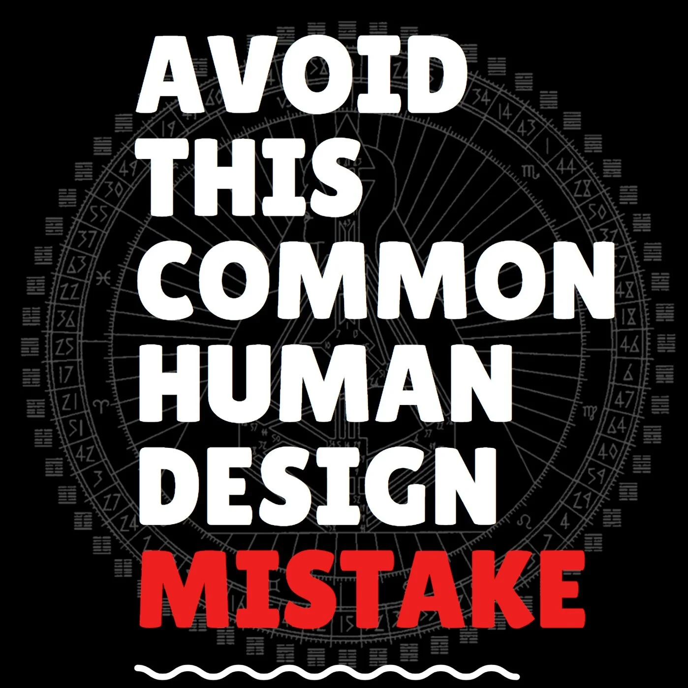 The Most Common Mistake You Can Make in Human Design