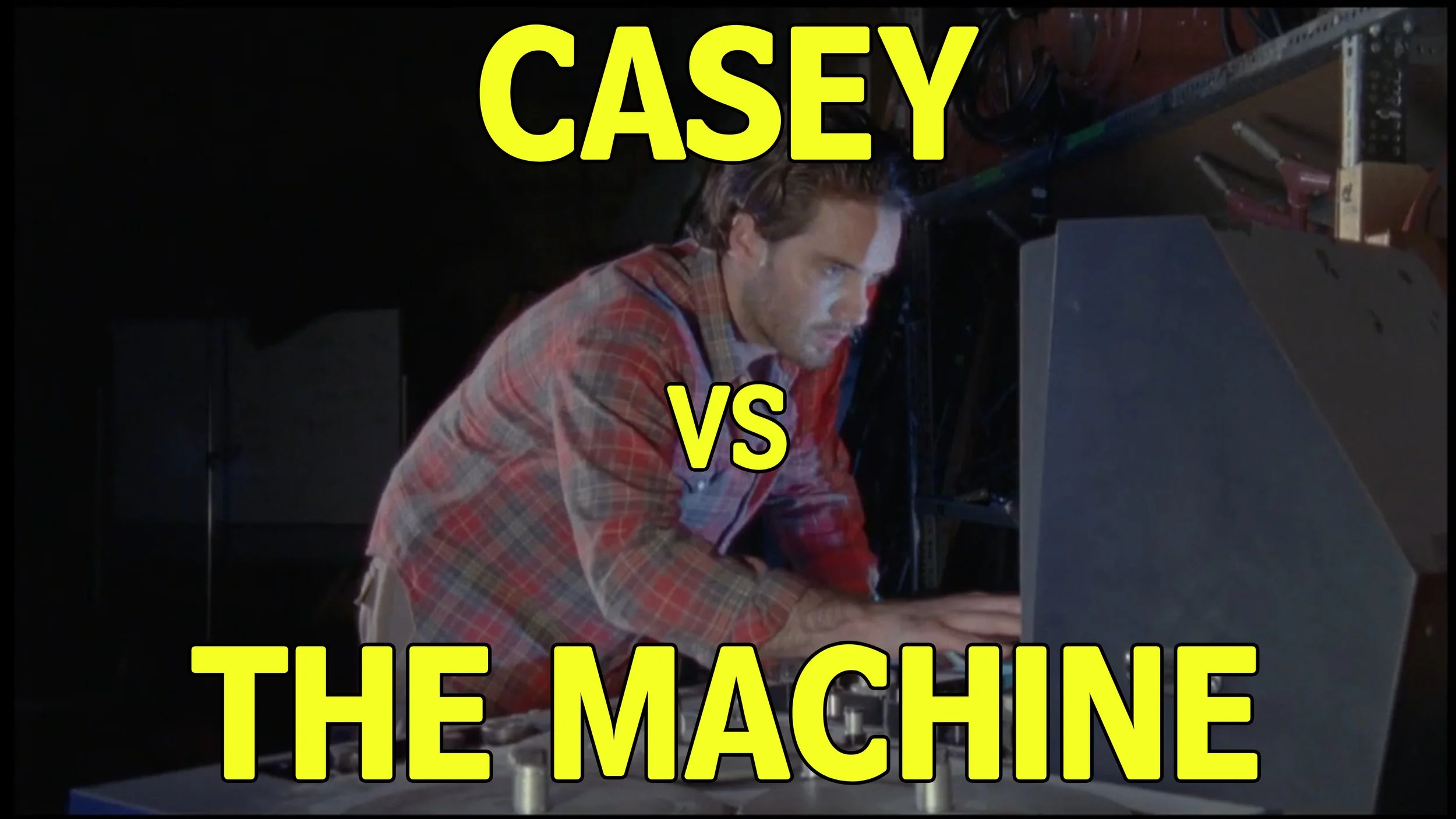 CASEY VS THE MACHINE.jpg