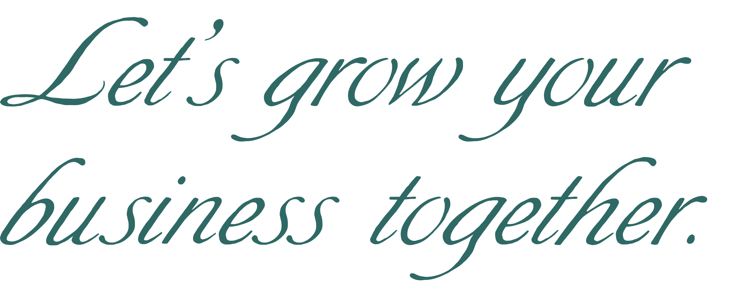 Inspirational quote in cursive font: 'Let's grow your business together.'
