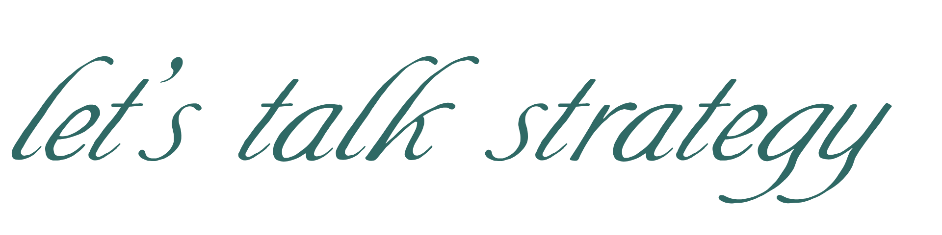 Stylized text that reads "let's talk strategy" in cursive font.