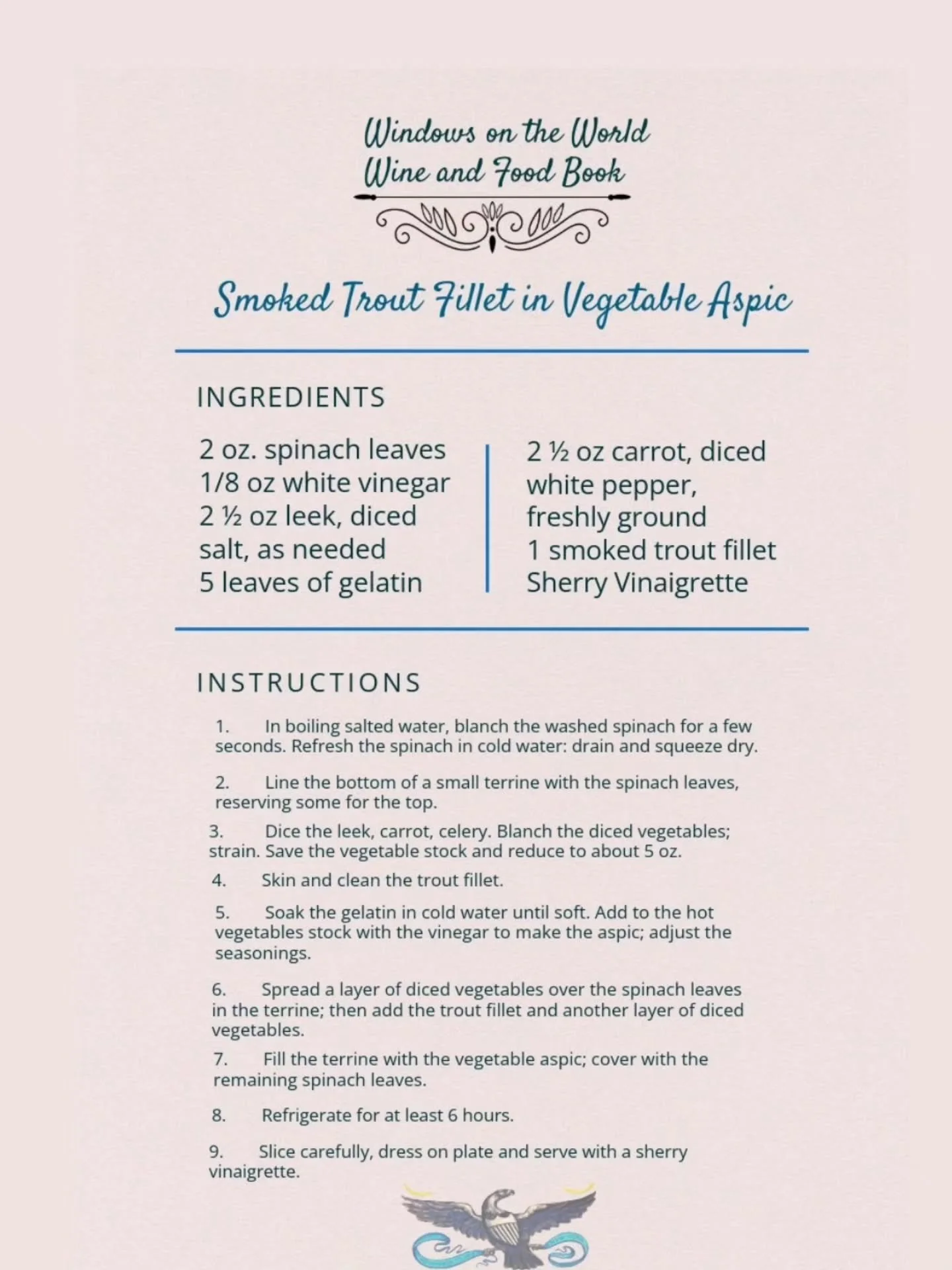 This recipe comes from the the book "Windows on the World: Wine and Food Book"
A show stopping recipe from our president Herman Reiner that harkens back to a time of culinary mastery.  This dish promises to be simply delish and a definite m