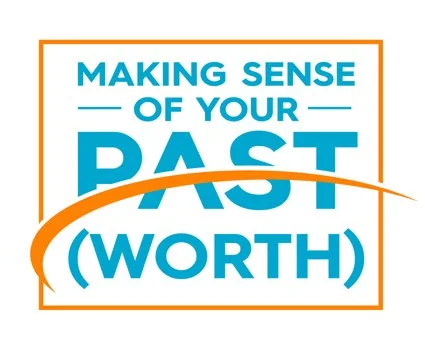 Making Sense of Your Worth- Tues Night Class
