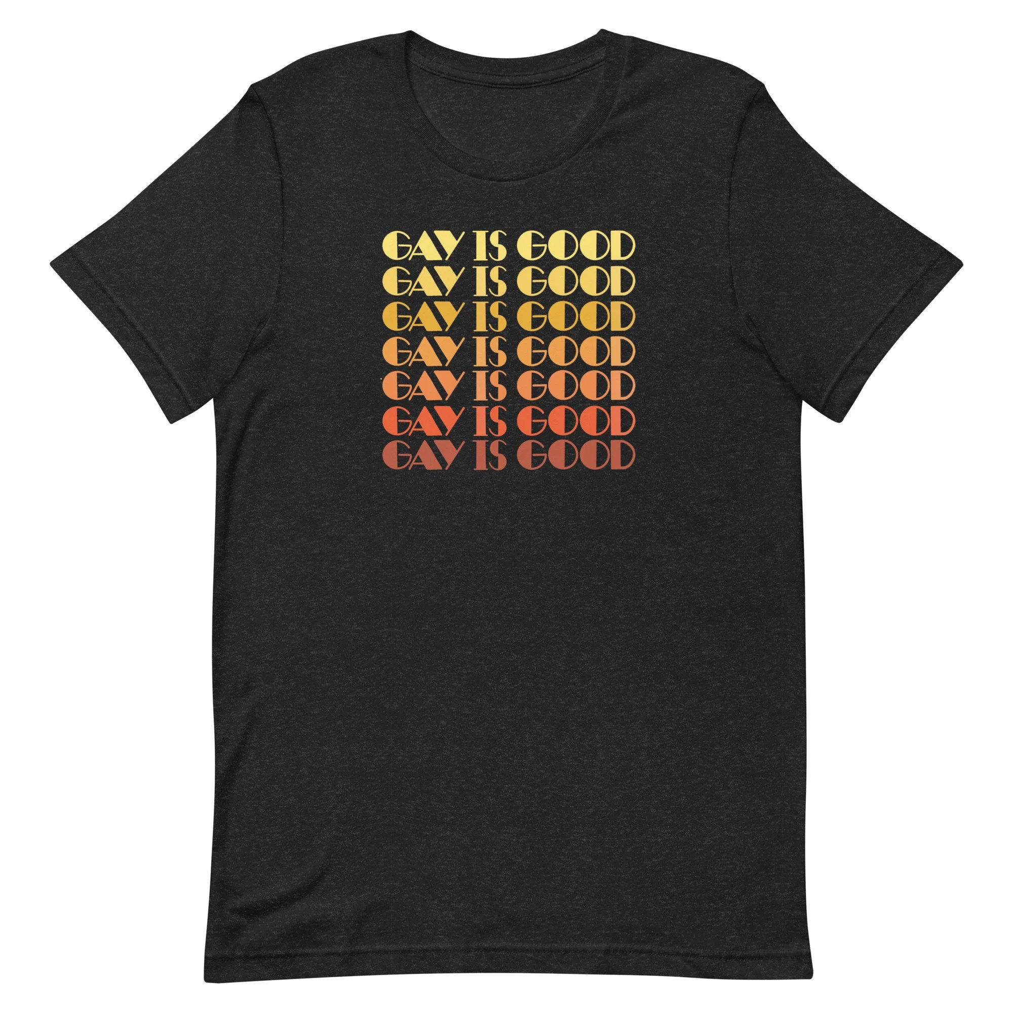 Gay is Good - Unisex Gay Pride Shirt
