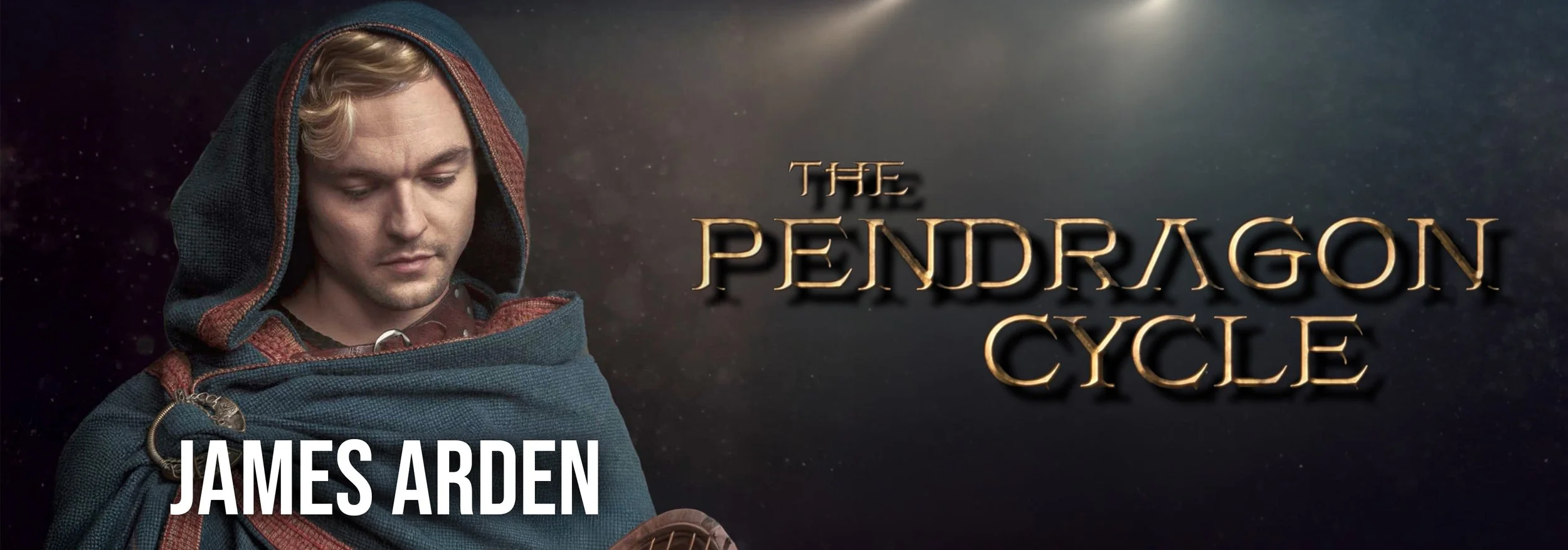 A man dressed in medieval-style clothing and a hood, looking down pensively, with the title 'The Pendragon Cycle' and the author 'James Arden' on a cosmic background.