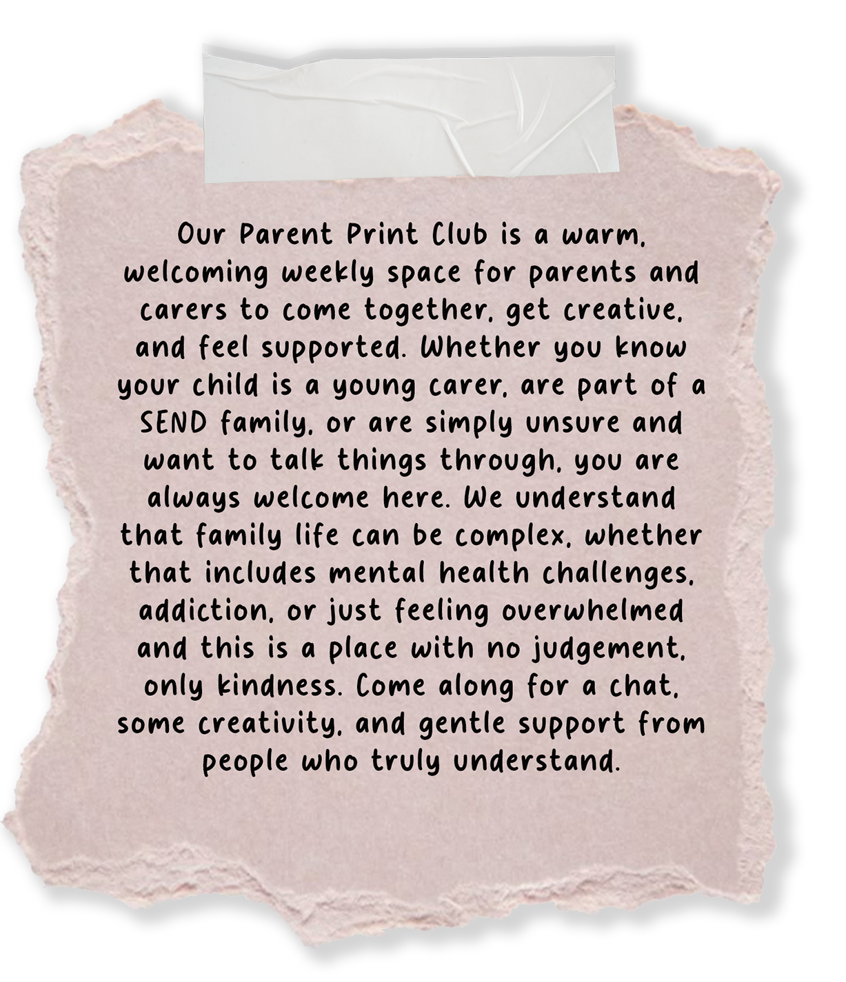 A torn piece of pink paper with black handwritten text taped to a surface. The text describes a Parent Print Club that offers support and community for parents and caregivers.