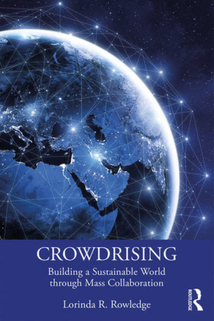 Book cover featuring a digital image of Earth with interconnected lines and points, highlighting global digital connectivity. Title: 'Crowdsourcing' with the subtitle 'Building a Sustainable World through Mass Collaboration' by Lorinda R. Rowledge.