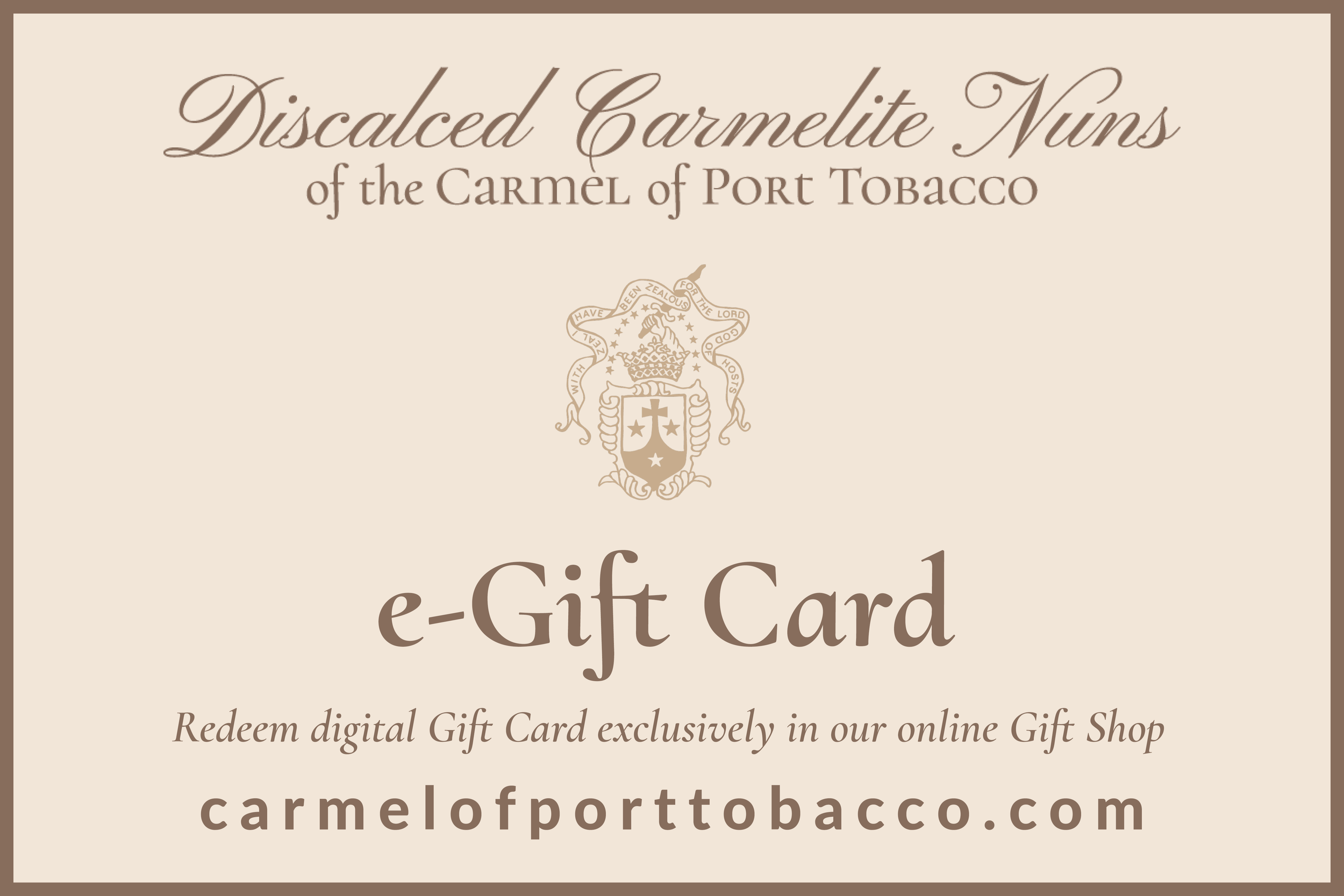 A beige and brown digital gift card for the Carmel of Port Tobacco, featuring a crest with a cross, stars, and a banner with a quote about zealous love for the Lord.