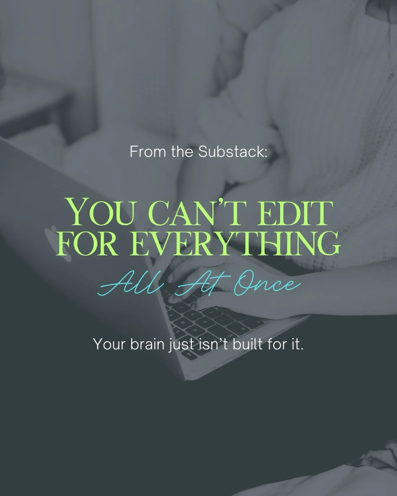 You can&rsquo;t edit for everything all at once. Your brain isn&rsquo;t built for it.

Reading through you story once looking at your dramatic curve AND your character arc AND your dialogue AND your comma splices means you&rsquo;ll catch maybe a thir