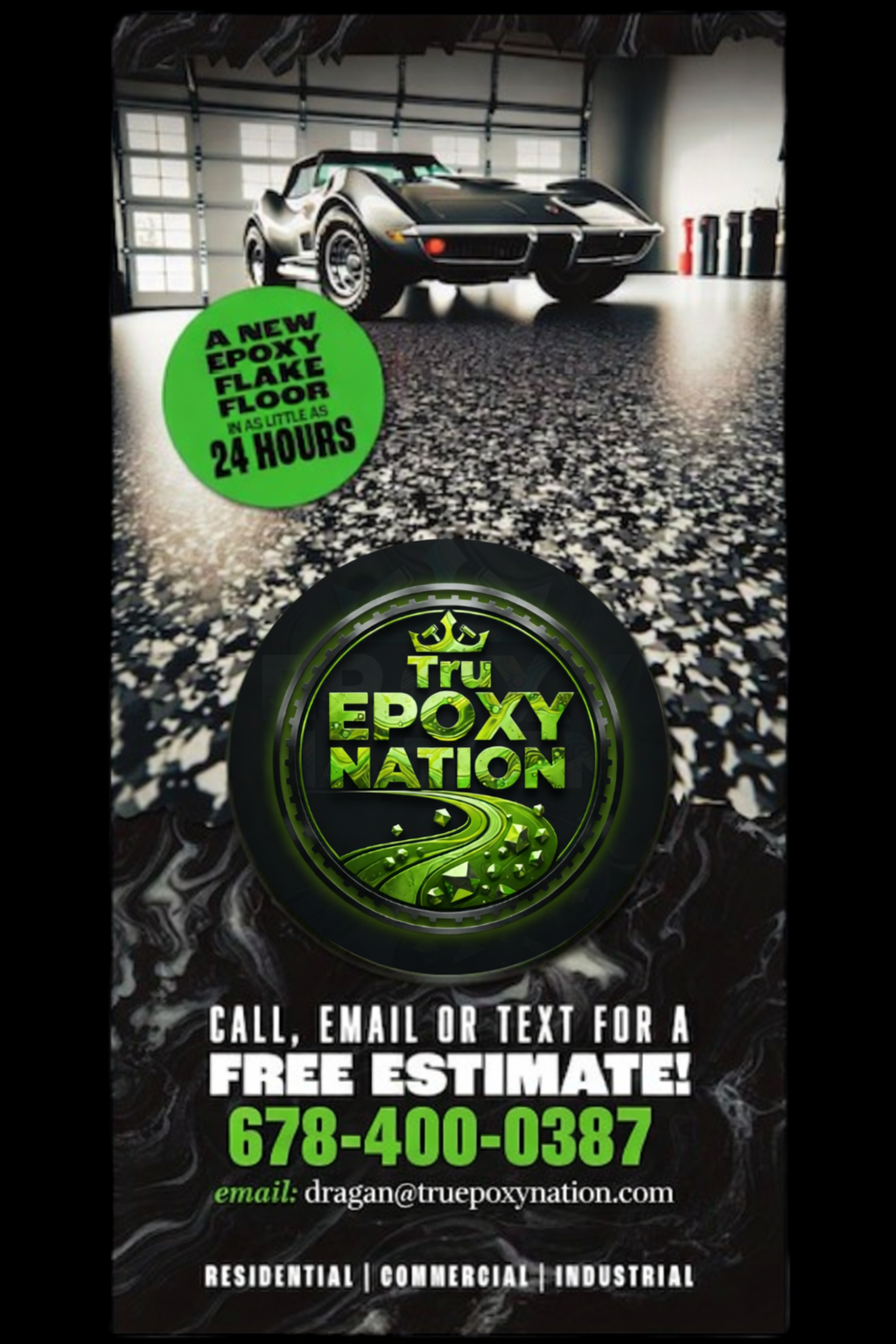 A garage with a black sports car parked on a newly applied epoxy flake floor with a green circular sticker promoting epoxy flooring and a logo for Tru Epoxy Nation. The flyer invites viewers to call, email, or text for a free estimate, displaying the phone number 678-400-0387 and email dragan@truepoxynation.com. The bottom states they handle residential, commercial, and industrial projects.