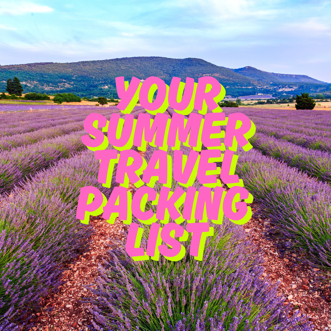 Your Summer Travel Packing List 