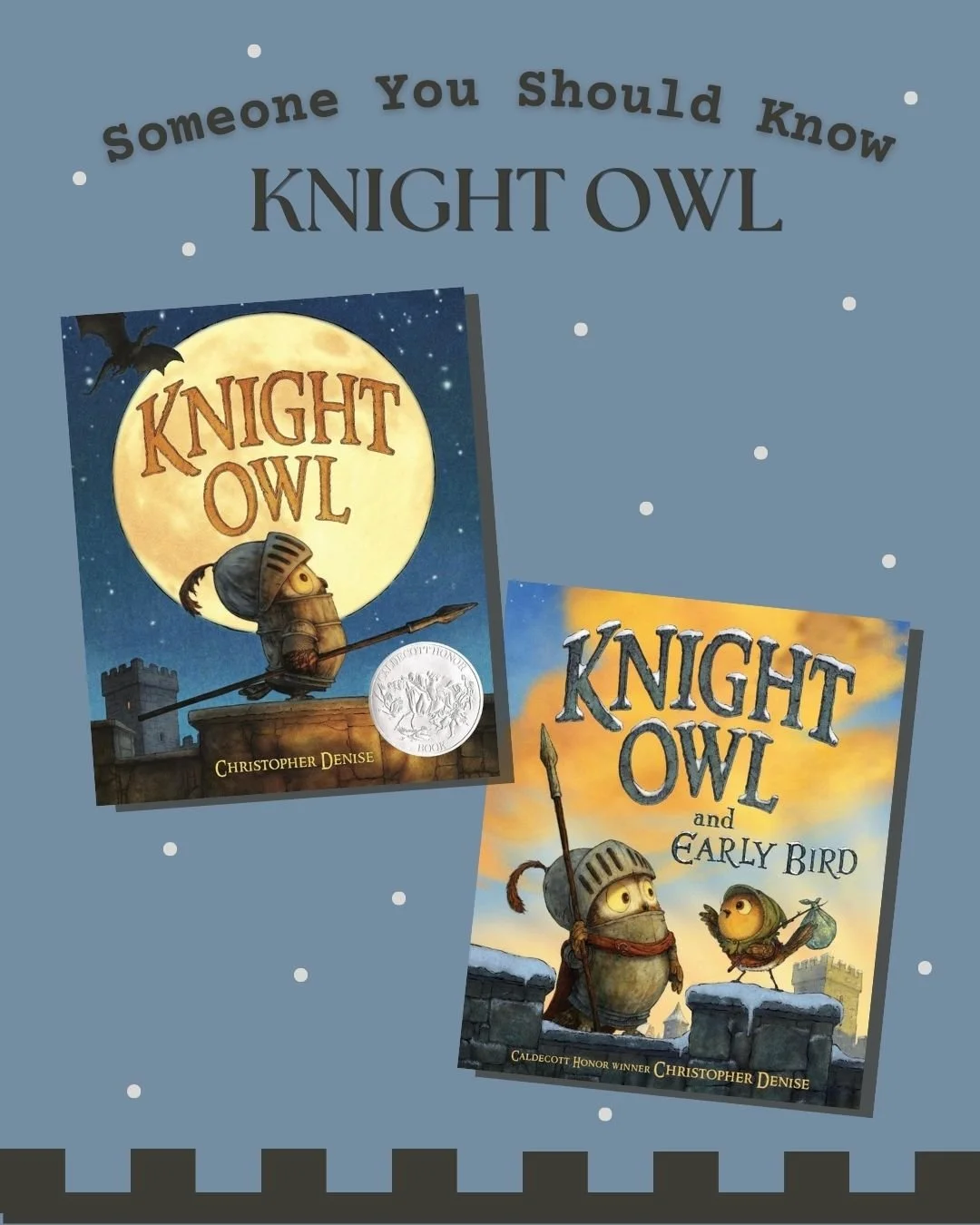 He's brave.
He's determined.
He's dedicated.
And he's oh so adorable. 
He's Knight Owl! 
And he's someone you should know!
Written and illustrated by Caldecott Honor Winner Christopher Denise, you'll enjoy these books with their perfect combination o