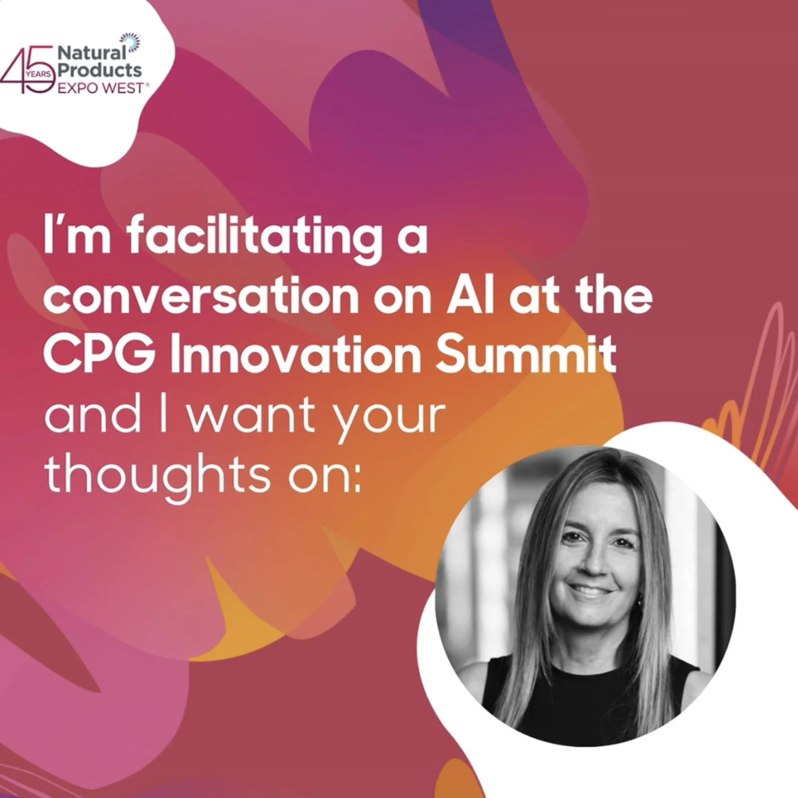 Expo West: CPG Innovation Summit - Human-Centered Marketing in an AI-Driven World: How to Stand Out &amp; Stay Relevant