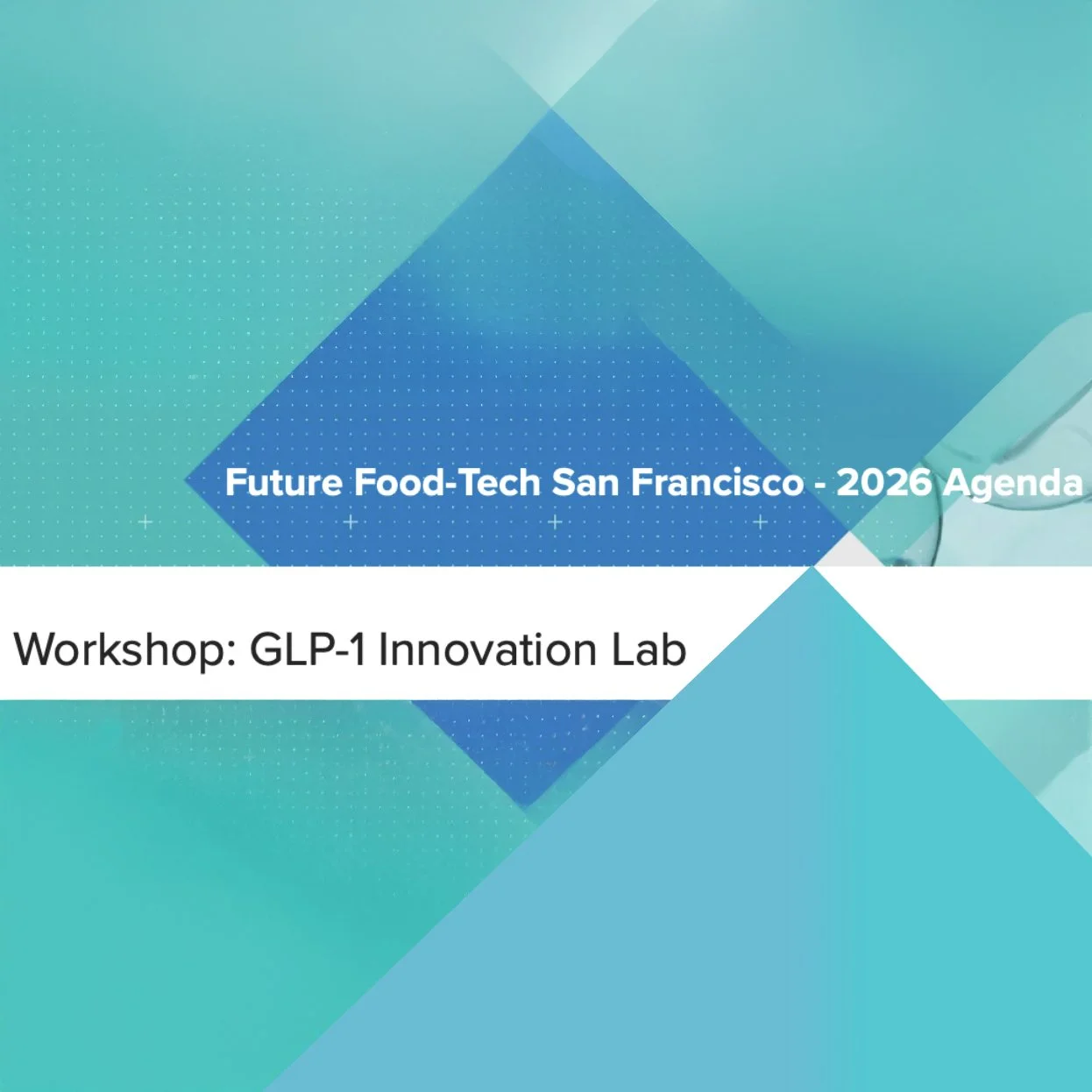 Future Food Tech Workshop: GLP-1 Innovation Lab