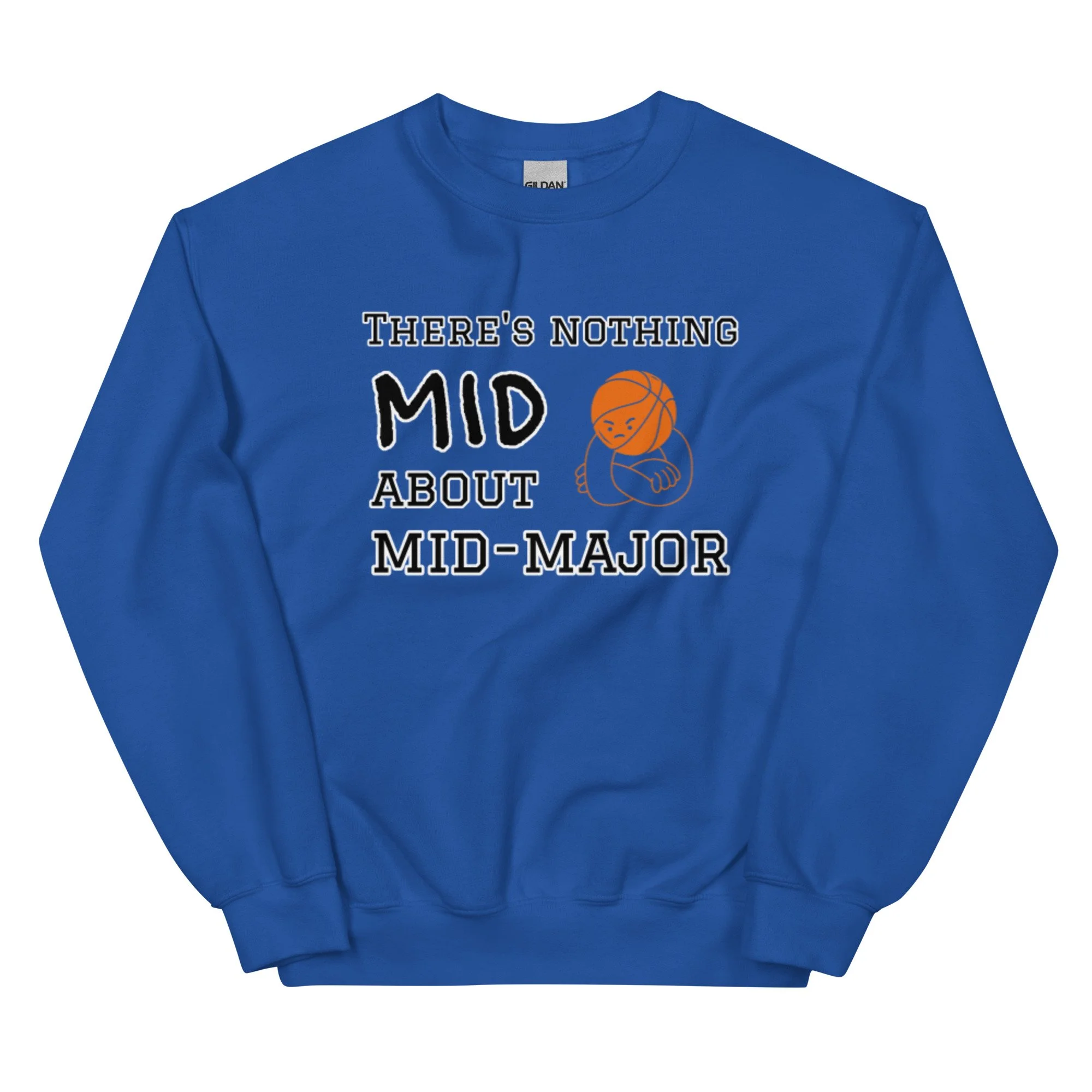 There's nothing MID about Mid-Major Sweatshirt
