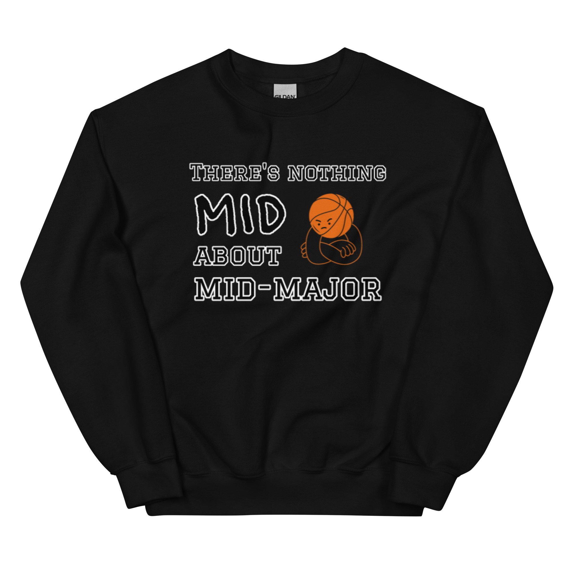 There's nothing MID about Mid-Major Sweatshirt