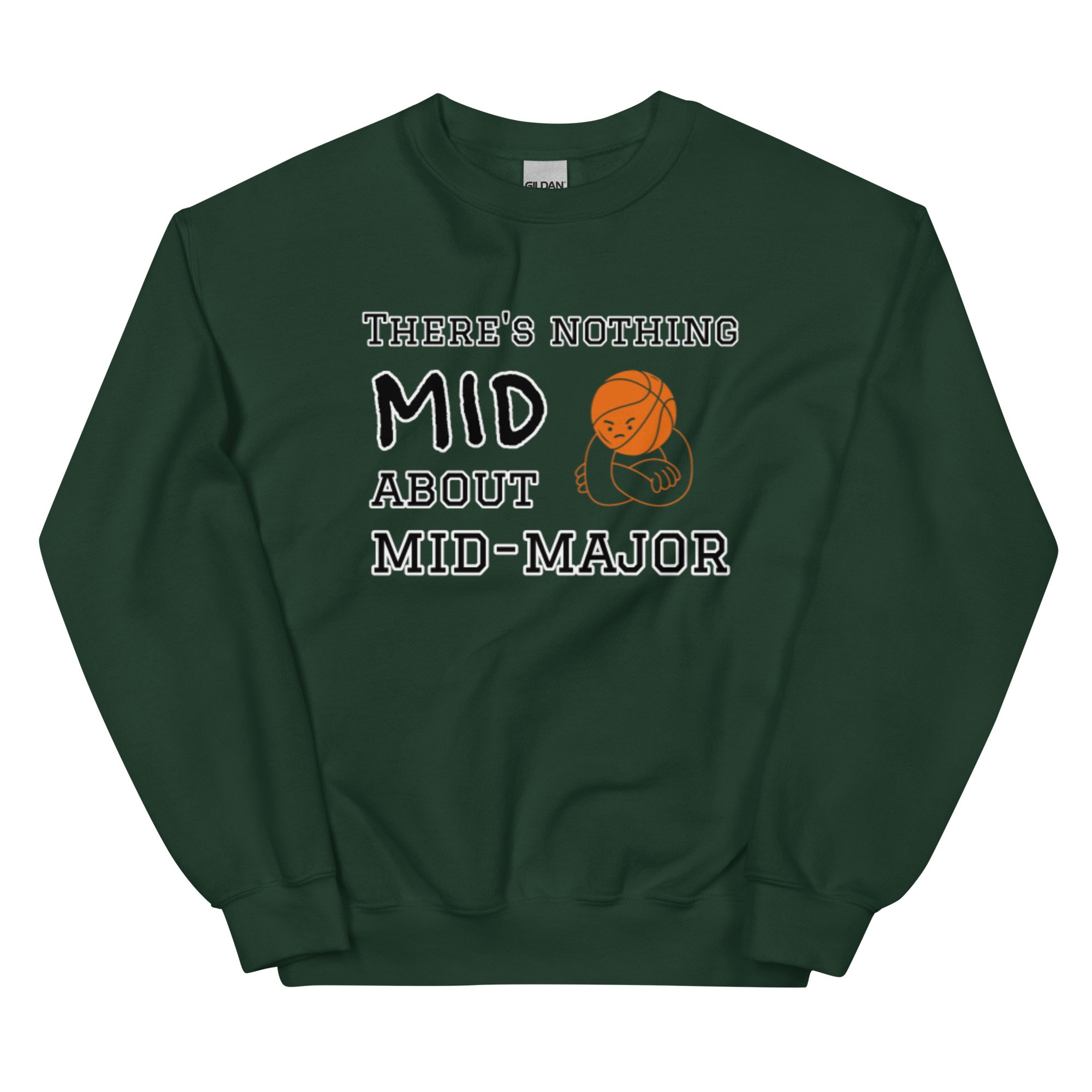 There's nothing MID about Mid-Major Sweatshirt