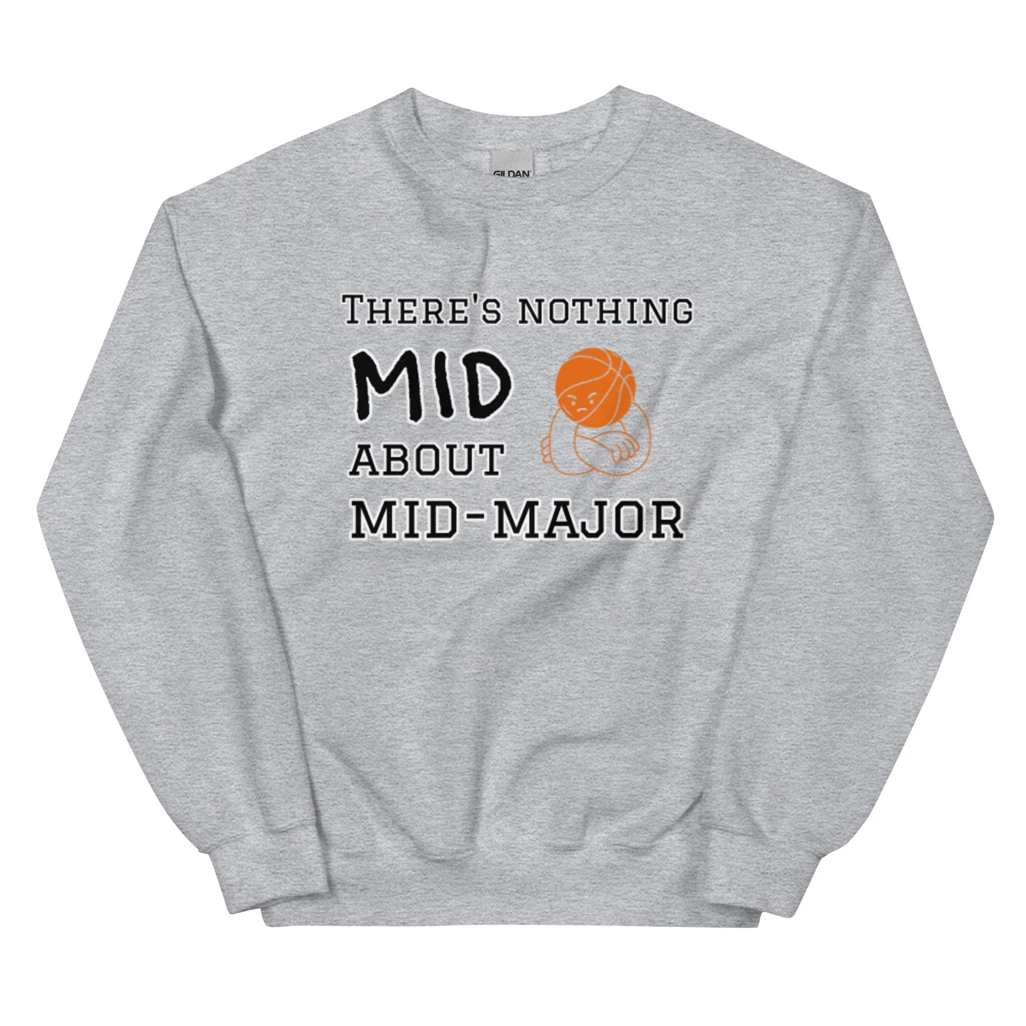 There's nothing MID about Mid-Major Sweatshirt