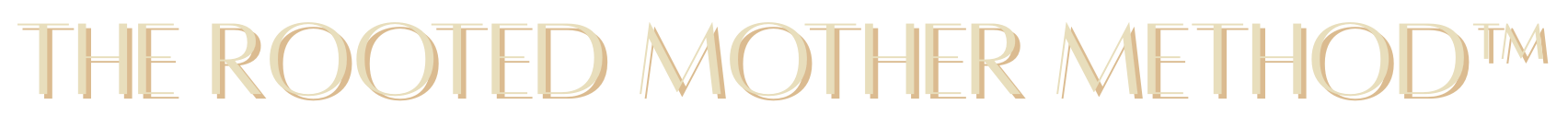 Text that reads 'The Rooted Mother Method' in large, gold-colored letters on a black background.