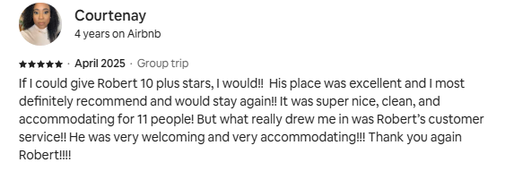 Screenshot of a 5-star review by Courtenay for a stay in April 2025, praising Robert for excellent service and a clean, accommodating place for 11 people.