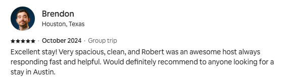 Review from Brendon in Houston, Texas about his stay in October 2024, describing the property as spacious, clean, and noting Robert as an excellent host.