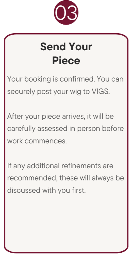 Instructions for submitting a wig piece for assessment and approval before work begins, confirming booking, and discussing additional refinements.