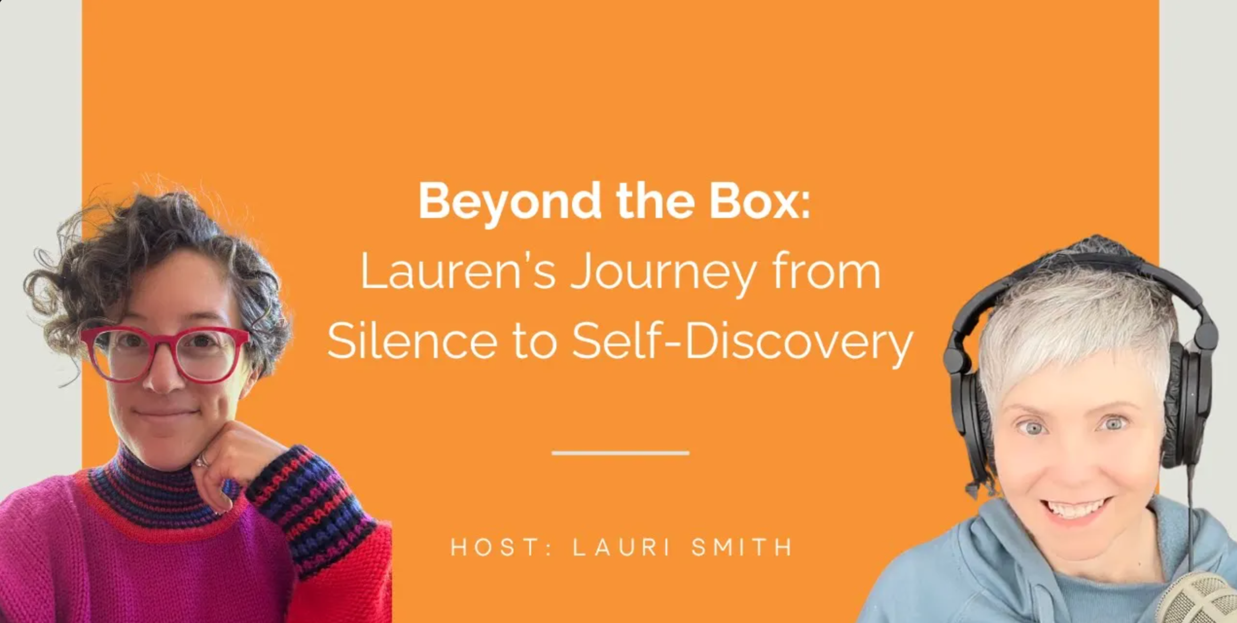 Beyond the Box: Lauren's Journey from Silence to Self-Discovery