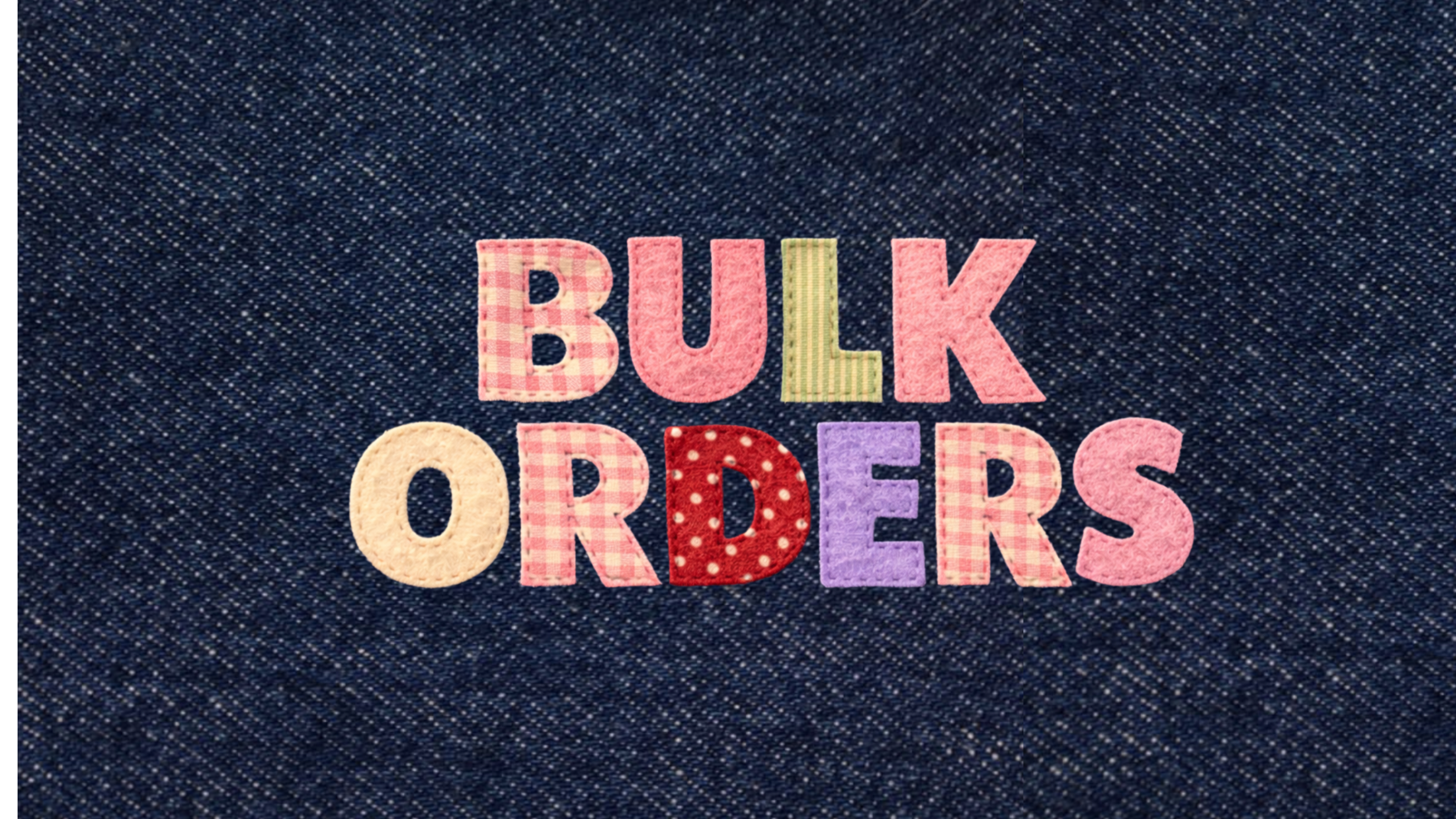 Colorful felt letters spelling 'BULK ORDERS' placed on denim fabric background.