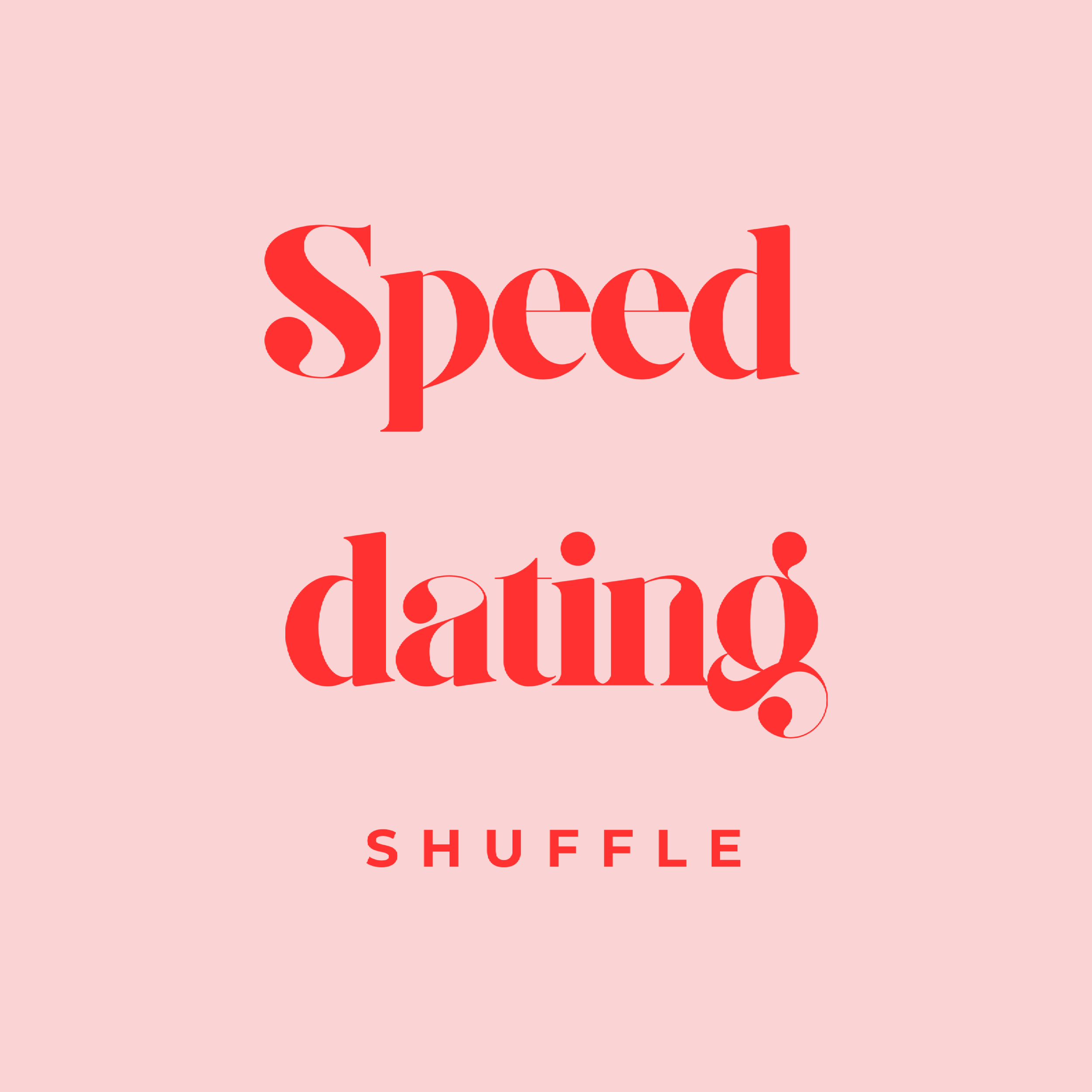 Pink background with red text that says "Speed dating" and smaller red text below that says "shuffle".