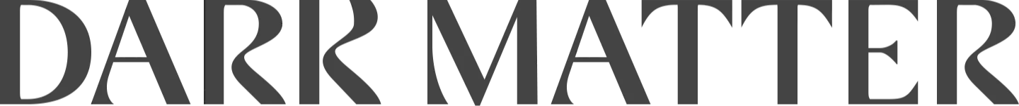 The text 'DARK MATTER' written in large, bold, gray letters on a black background.