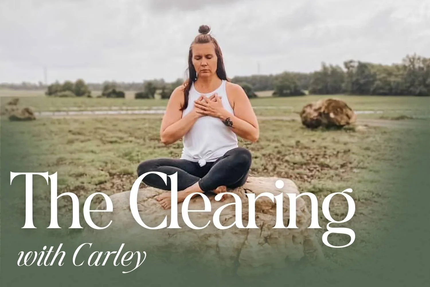 The Clearing with Carley