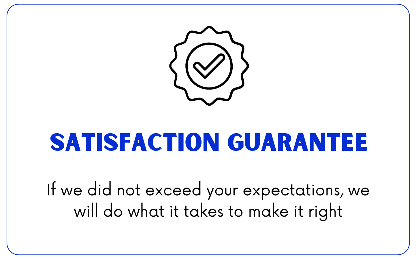 Black background with the text 'SATISFACTION GUARANTEE' in bold blue letters across the center.