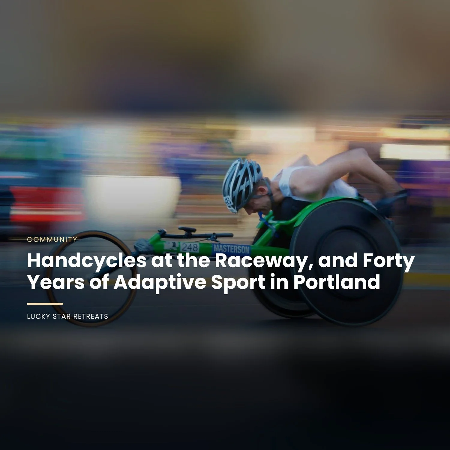 Handcycles at the Raceway, and Forty Years of Adaptive Sport in Portland