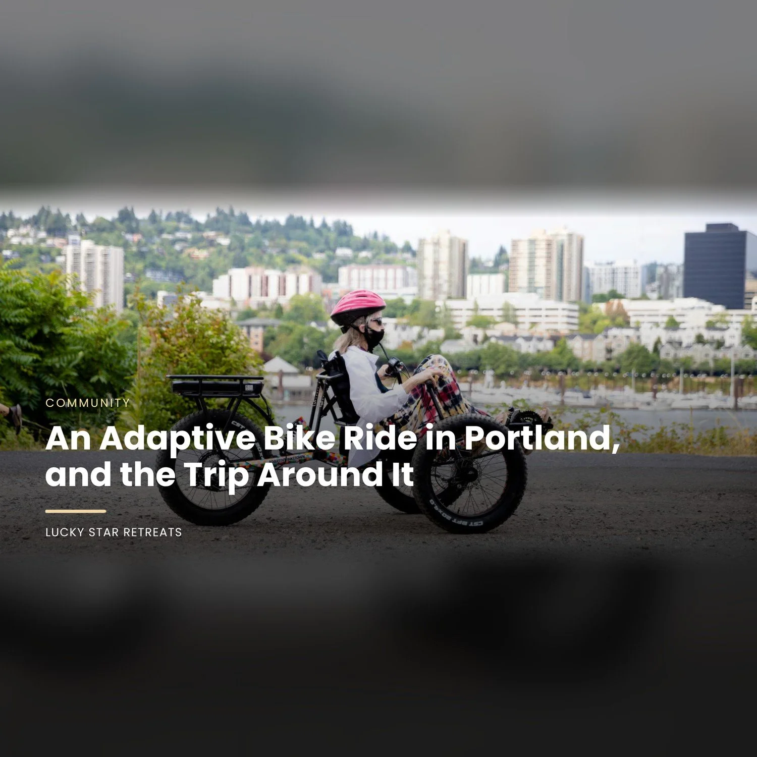 An Adaptive Bike Ride in Portland, and the Trip Around It