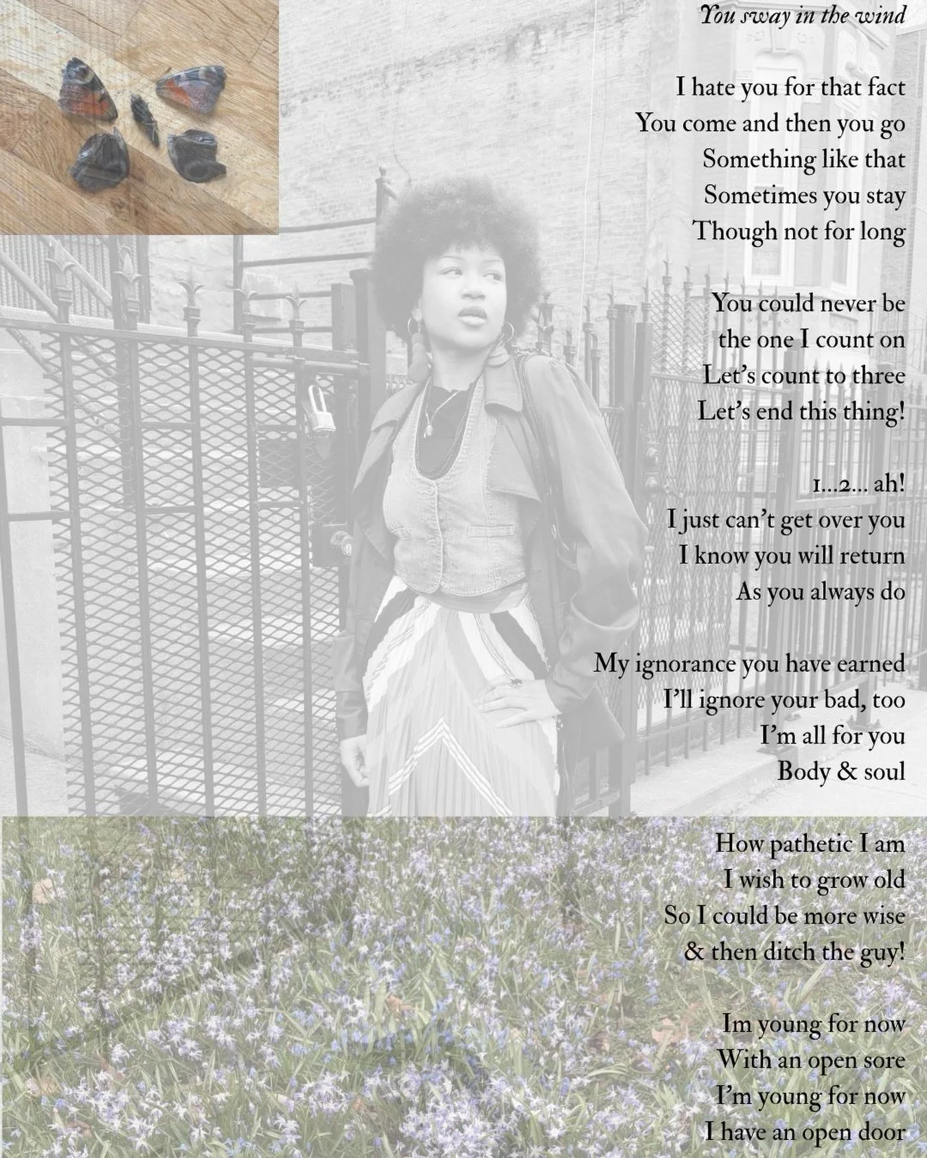 You sway in the wind 

I hate you for that fact 
You come and then you go 
Something like that 
Sometimes you stay 
Though not for long 

You could never be 
the one I count on 
Let&rsquo;s count to three 
Let&rsquo;s end this thing! 

1&hellip;2&hel