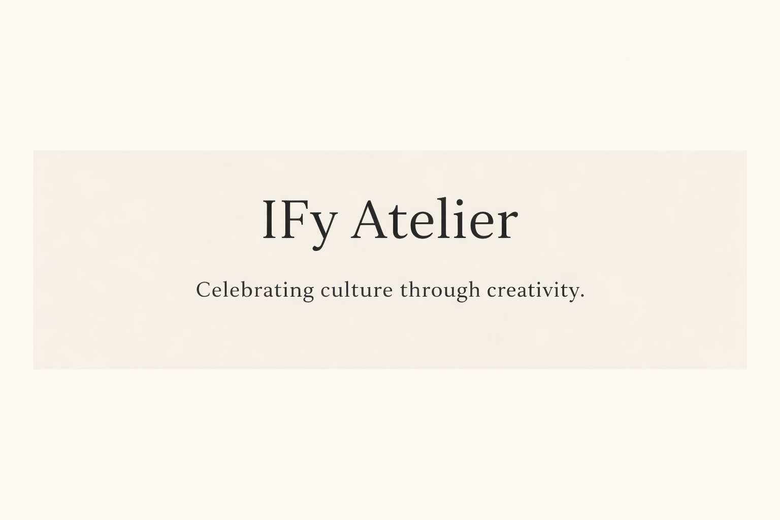 IFy Atelier logo with tagline 'Celebrating culture through creativity' on a light background.
