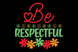 Decorative sign with the words 'Be Respectful' in colorful, playful fonts surrounded by peace symbols and flower illustrations.