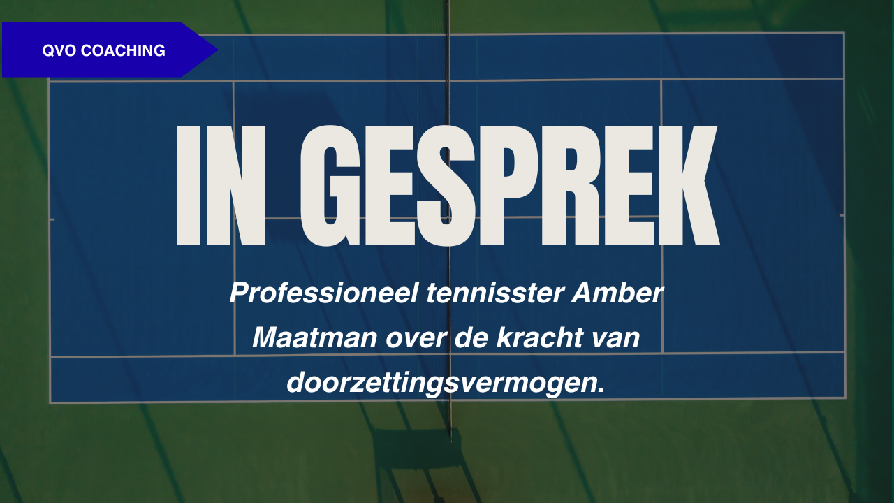 In gesprek met professioneel tennisster Amber Maatman over de kracht van doorzettingsvermogen.